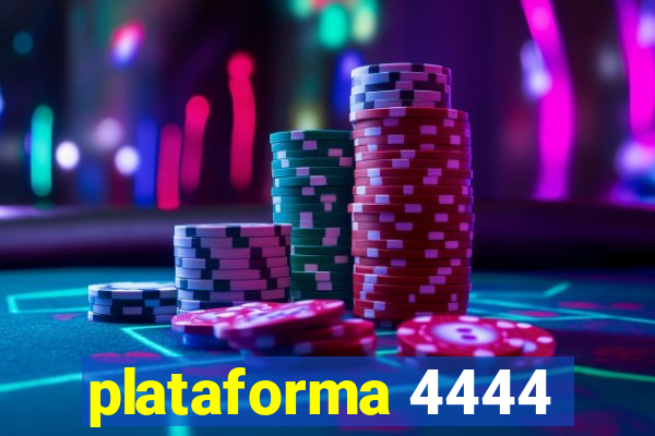 plataforma 4444