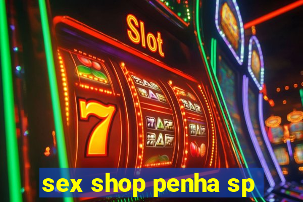 sex shop penha sp