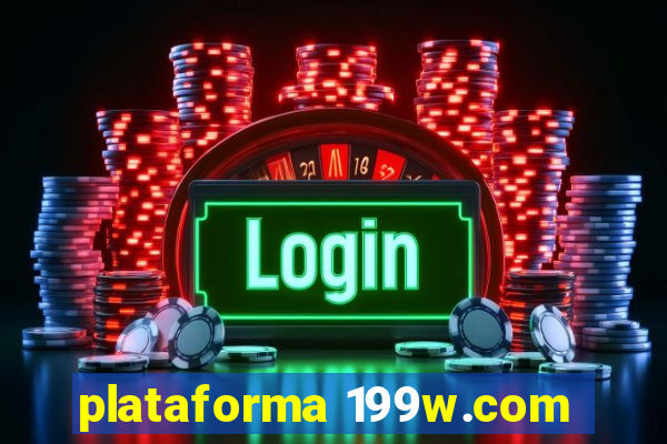 plataforma 199w.com