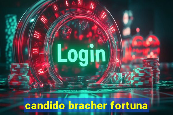 candido bracher fortuna