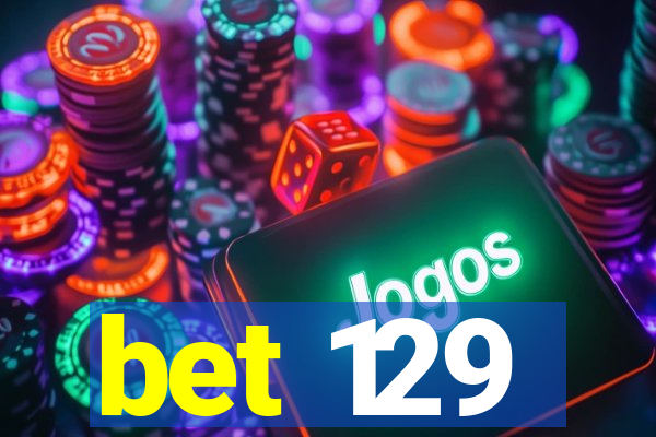 bet 129