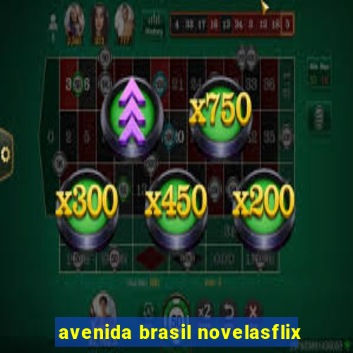 avenida brasil novelasflix