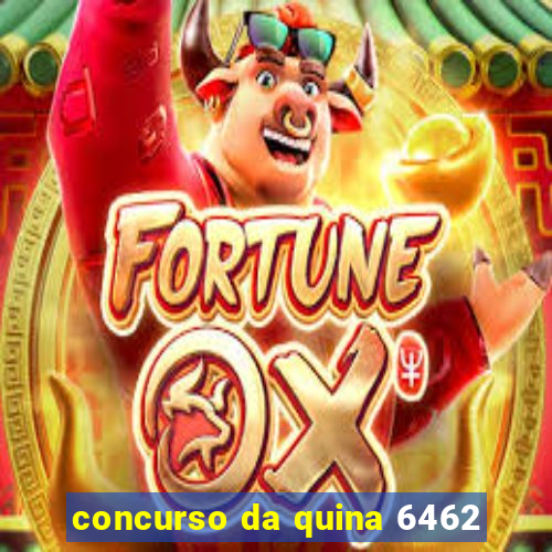 concurso da quina 6462