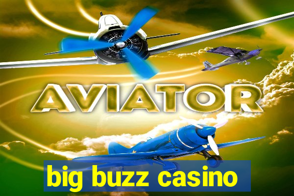 big buzz casino