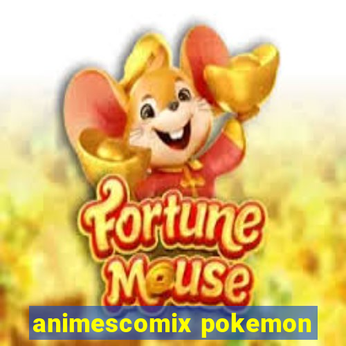 animescomix pokemon