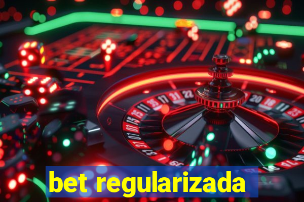 bet regularizada