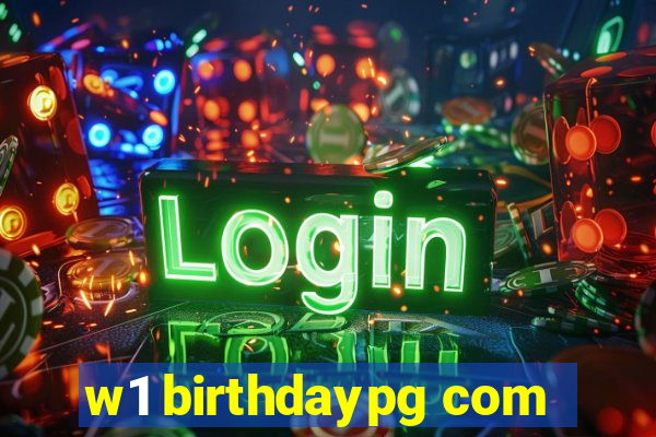 w1 birthdaypg com