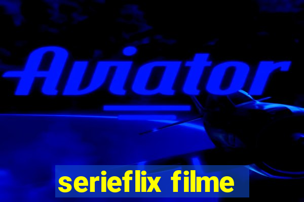 serieflix filme