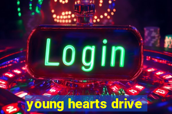 young hearts drive