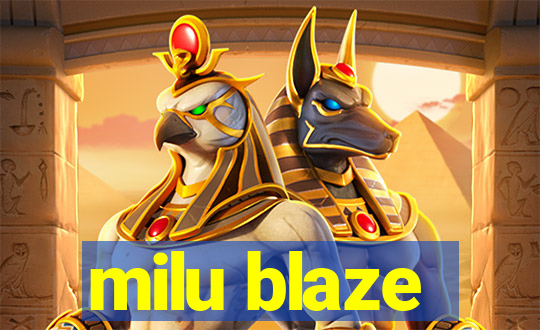 milu blaze