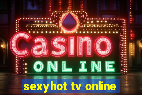 sexyhot tv online