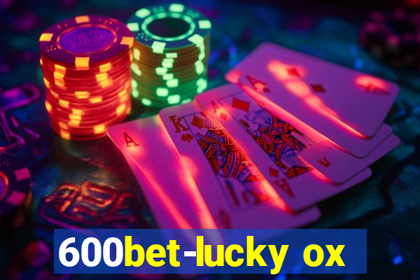 600bet-lucky ox