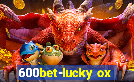 600bet-lucky ox