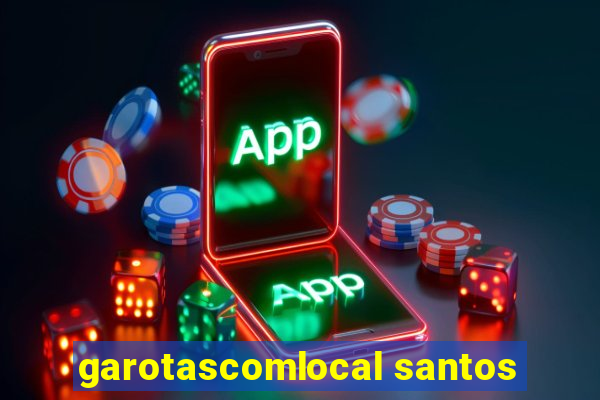 garotascomlocal santos