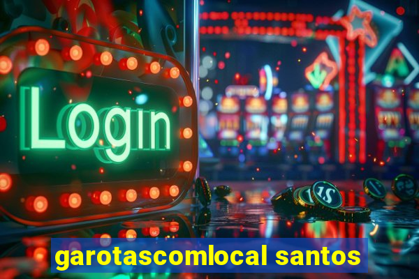 garotascomlocal santos