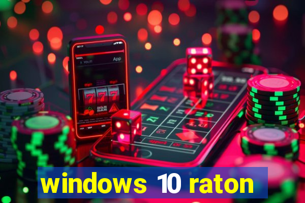 windows 10 raton