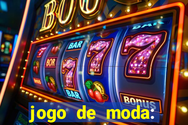 jogo de moda: maquiagem vestir