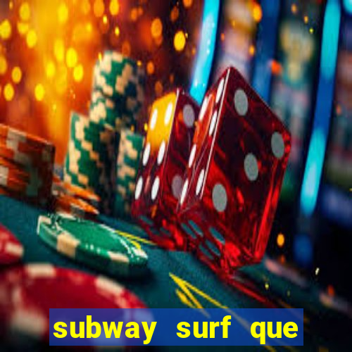 subway surf que ganha dinheiro link