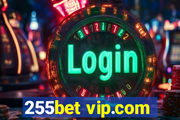 255bet vip.com