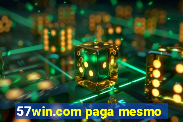 57win.com paga mesmo