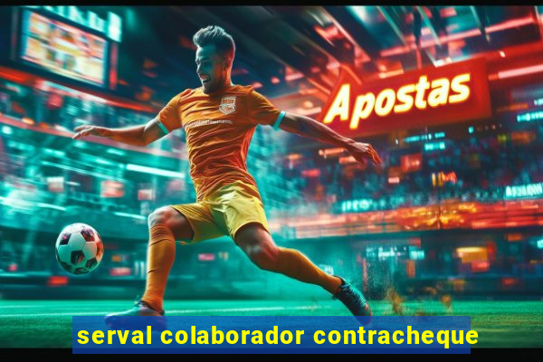 serval colaborador contracheque