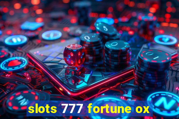 slots 777 fortune ox