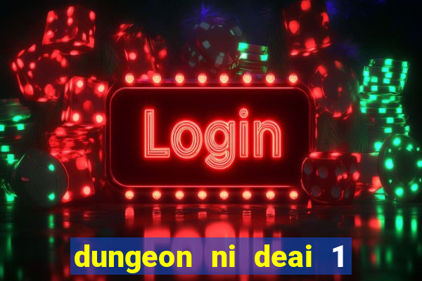 dungeon ni deai 1 temporada dublado