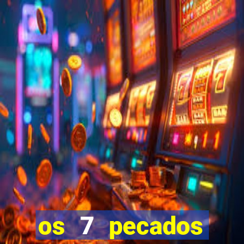 os 7 pecados capitais filme