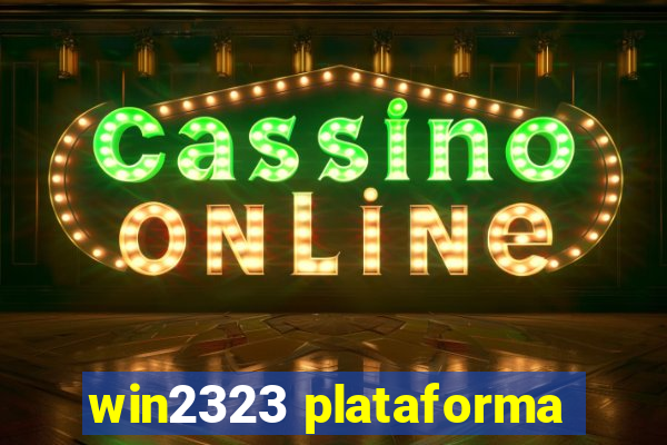 win2323 plataforma