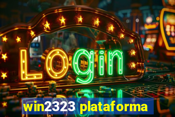 win2323 plataforma