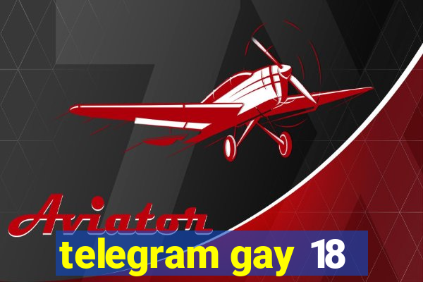 telegram gay 18