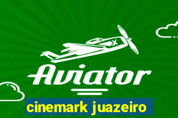 cinemark juazeiro