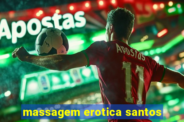 massagem erotica santos