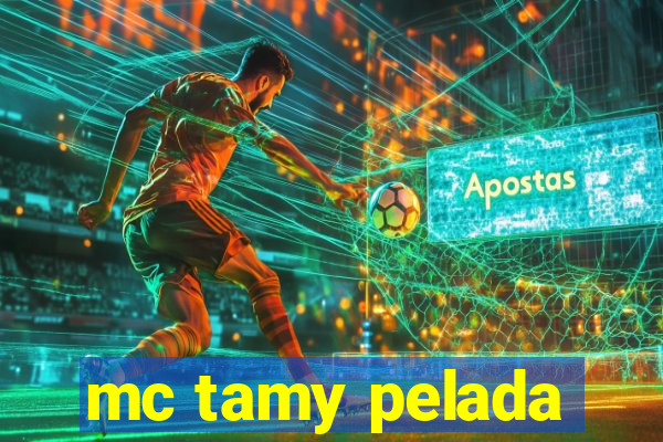 mc tamy pelada