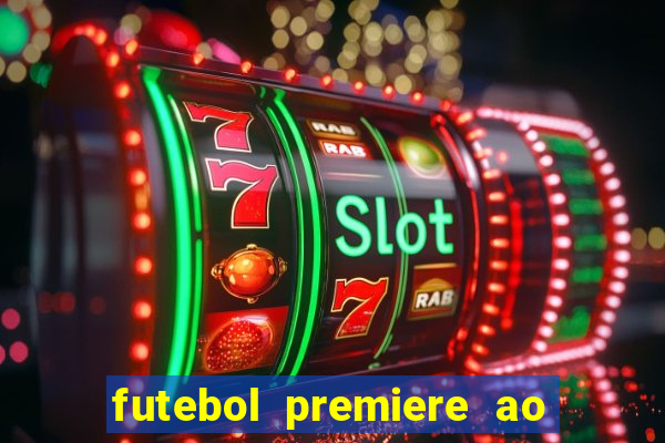 futebol premiere ao vivo gratis