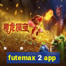 futemax 2 app