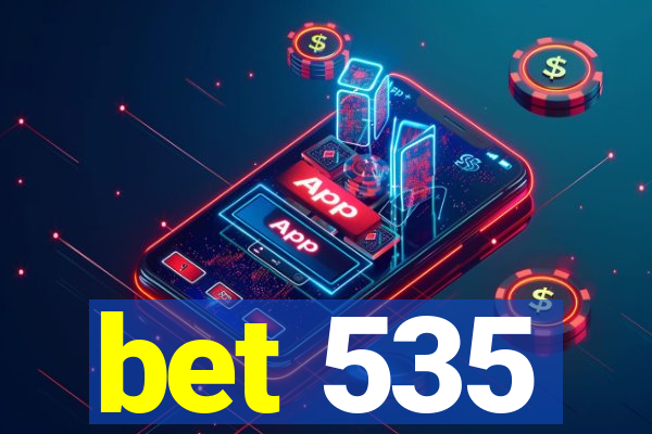 bet 535