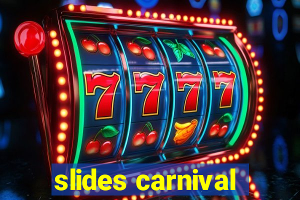 slides carnival