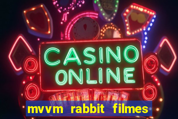 mvvm rabbit filmes e séries download