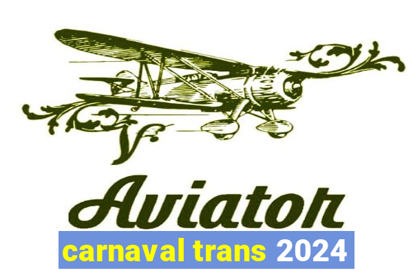 carnaval trans 2024