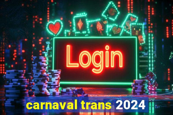 carnaval trans 2024