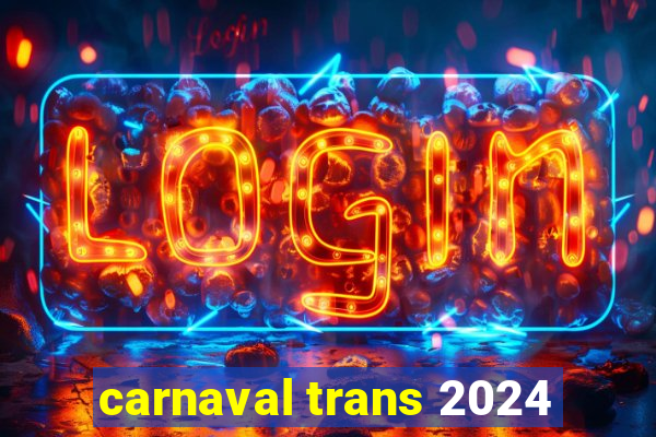 carnaval trans 2024