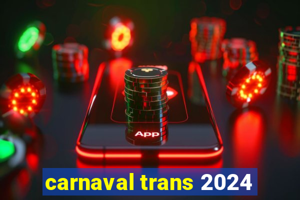 carnaval trans 2024