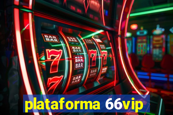 plataforma 66vip