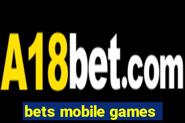 bets mobile games