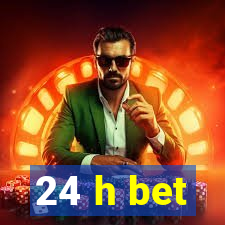 24 h bet