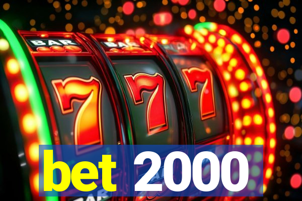 bet 2000