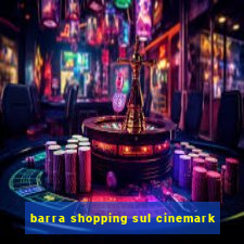 barra shopping sul cinemark