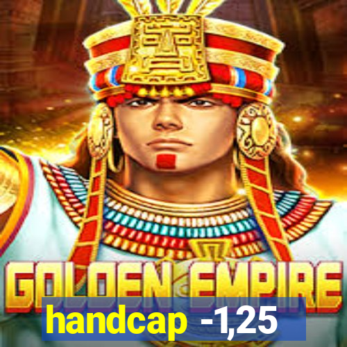 handcap -1,25