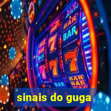 sinais do guga